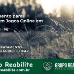 Tratamento Vício em Jogos Online em Calumbi | Tigrinho, Aviator, Slots