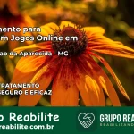 Tratamento Vício em Jogos Online em Conceição da Aparecida | Tigrinho, Aviator, Slots