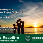 Tratamento Vício em Jogos Online em Conceição da Barra | Tigrinho, Aviator, Slots