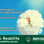 Tratamento Vício em Jogos Online em Conceição de Ipanema | Tigrinho, Aviator, Slots