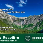 Tratamento Vício em Jogos Online em Delfim Moreira | Tigrinho, Aviator, Slots