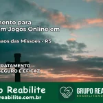 Tratamento Vício em Jogos Online em Dois Irmãos das Missões | Tigrinho, Aviator, Slots
