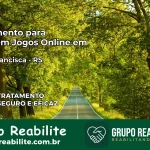 Tratamento Vício em Jogos Online em Dona Francisca | Tigrinho, Aviator, Slots