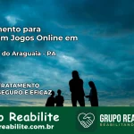 Tratamento Vício em Jogos Online em Floresta do Araguaia | Tigrinho, Aviator, Slots