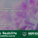 Tratamento Vício em Jogos Online em Gandu | Tigrinho, Aviator, Slots