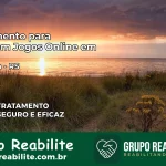 Tratamento Vício em Jogos Online em Glorinha | Tigrinho, Aviator, Slots