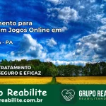 Tratamento Vício em Jogos Online em Jacundá | Tigrinho, Aviator, Slots