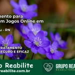 Tratamento Vício em Jogos Online em Jucurutu | Tigrinho, Aviator, Slots