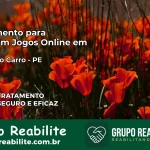 Tratamento Vício em Jogos Online em Lagoa do Carro | Tigrinho, Aviator, Slots