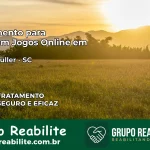 Tratamento Vício em Jogos Online em Lauro Müller | Tigrinho, Aviator, Slots