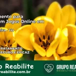 Tratamento Vício em Jogos Online em Lavandeira | Tigrinho, Aviator, Slots