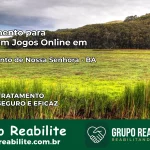 Tratamento Vício em Jogos Online em Livramento de Nossa Senhora | Tigrinho, Aviator, Slots