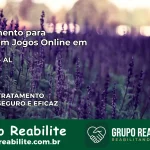 Tratamento Vício em Jogos Online em Maceió | Tigrinho, Aviator, Slots