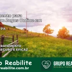 Tratamento Vício em Jogos Online em Pacajá | Tigrinho, Aviator, Slots