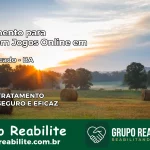 Tratamento Vício em Jogos Online em Pilão Arcado | Tigrinho, Aviator, Slots