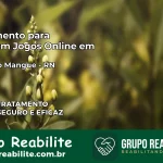 Tratamento Vício em Jogos Online em Porto do Mangue | Tigrinho, Aviator, Slots