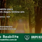 Tratamento Vício em Jogos Online em Porto Franco | Tigrinho, Aviator, Slots