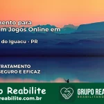 Tratamento Vício em Jogos Online em Reserva do Iguaçu | Tigrinho, Aviator, Slots