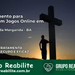 Tratamento Vício em Jogos Online em Salinas da Margarida | Tigrinho, Aviator, Slots