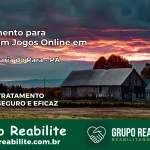 Tratamento Vício em Jogos Online em Santa Maria do Pará | Tigrinho, Aviator, Slots
