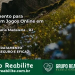 Tratamento Vício em Jogos Online em Santa Maria Madalena | Tigrinho, Aviator, Slots