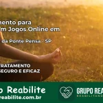 Tratamento Vício em Jogos Online em Santana da Ponte Pensa | Tigrinho, Aviator, Slots