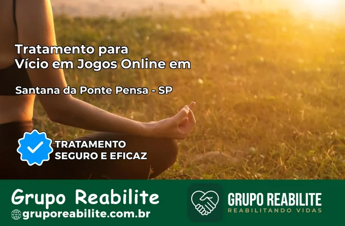 Tratamento Vício em Jogos Online em Santana da Ponte Pensa | Tigrinho, Aviator, Slots