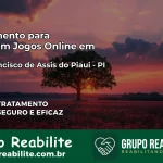 Tratamento Vício em Jogos Online em São Francisco de Assis do Piauí | Tigrinho, Aviator, Slots