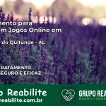 Tratamento Vício em Jogos Online em São Luís do Quitunde | Tigrinho, Aviator, Slots