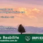 Tratamento Vício em Jogos Online em Senador Firmino | Tigrinho, Aviator, Slots