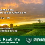 Tratamento Vício em Jogos Online em Tibau do Sul | Tigrinho, Aviator, Slots