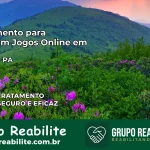 Tratamento Vício em Jogos Online em Trairão | Tigrinho, Aviator, Slots