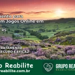 Tratamento Vício em Jogos Online em Triunfo | Tigrinho, Aviator, Slots