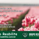 Tratamento Vício em Jogos Online em Upanema | Tigrinho, Aviator, Slots