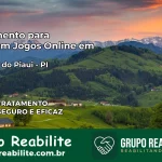 Tratamento Vício em Jogos Online em Valença do Piauí | Tigrinho, Aviator, Slots