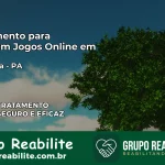 Tratamento Vício em Jogos Online em Xinguara | Tigrinho, Aviator, Slots